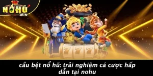 cầu bệt Nổ Hũ