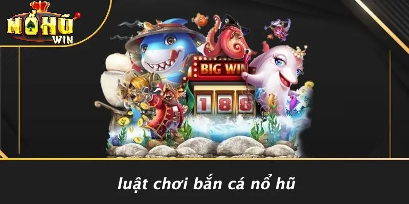 bắn cá nổ hũ 1 bắn cá nổ hũ