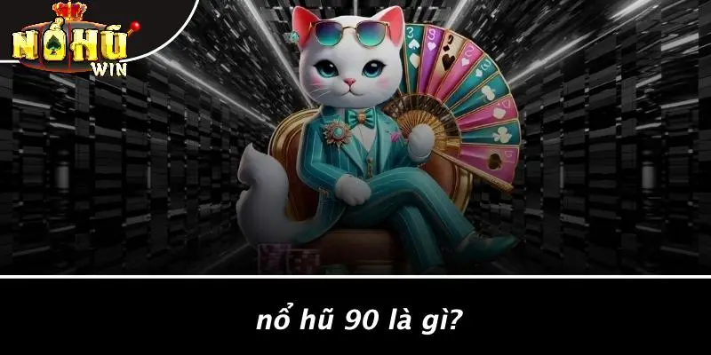Nổ hũ 90 1 Nổ hũ 90