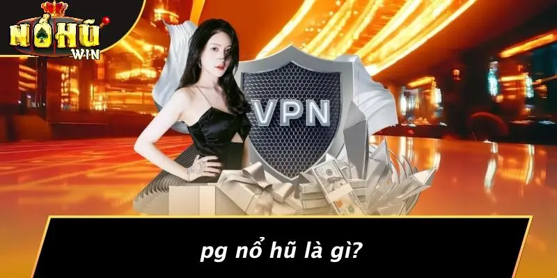 PG nổ hũ 1 PG Nổ Hũ