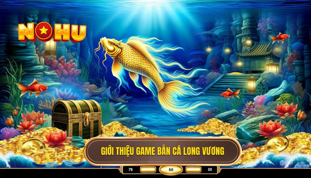 Bắn Cá Long Vương Nổ Hũ - Trải Nghiệm Giải Trí Cá Cược Đỉnh Cao 1 Giới thiệu về bắn cá long vương nổ hũ