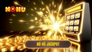 Nổ hũ jackpot