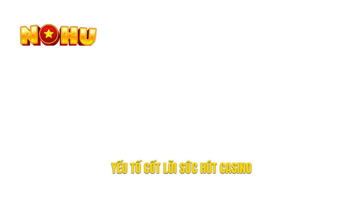 Nổ hũ phong cách casino: Đỉnh cao giải trí trực tuyến thời đại mới 2 Phân tích các yếu tố cốt lõi tạo nên sức hút của nổ hũ phong cách casino