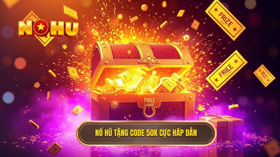 1. Nổ hũ tặng code 50k cực hấp dẫn