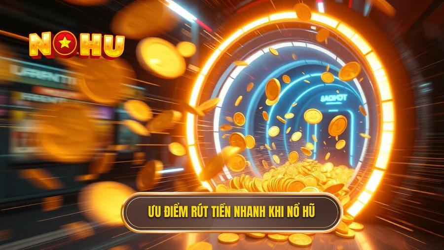 Nổ hũ rút tiền mặt nhanh nhất: Bí quyết săn thưởng và giao dịch siêu tốc 1 Tại sao tiêu chí "rút tiền mặt nhanh" lại quan trọng trong Nổ hũ?