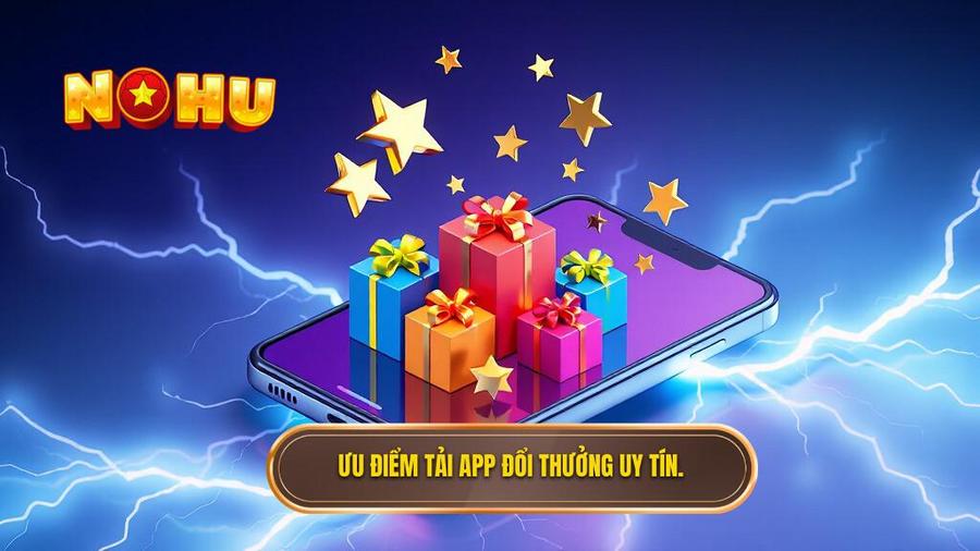 Tại sao bạn nên ưu tiên tải app đổi thưởng thay vì chơi trên trình duyệt?