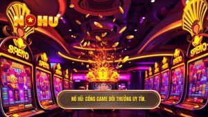 Cổng Game Đổi Thưởng Uy Tín: Tiêu Chí Nhận Diện Và Top Sân Chơi Đáng Tin Cậy 2024