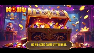 Game nổ hũ đổi thưởng uy tín nhất hiện nay: Bí quyết chọn sân chơi xanh chín