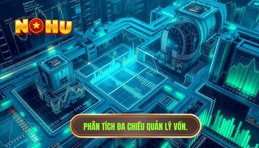 Kinh nghiệm giữ vốn khi quay nổ hũ ít ai chia sẻ - Bí kíp từ NỔ HŨ 2 Phân tích đa chiều về bài toán quản lý vốn