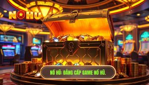 Đánh giá game nổ hũ đang được quan tâm hiện nay - Top Game 2026